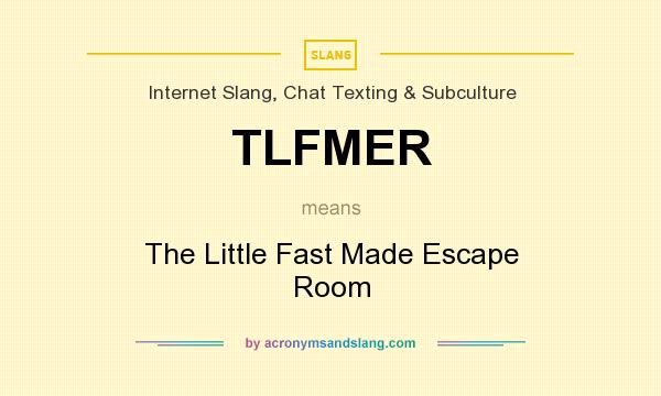 What does TLFMER mean? It stands for The Little Fast Made Escape Room