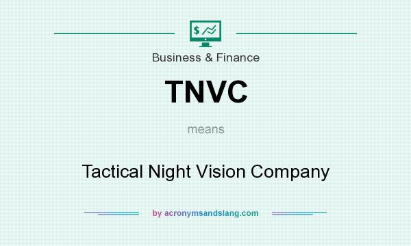 What does TNVC mean? It stands for Tactical Night Vision Company