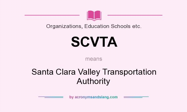 What does SCVTA mean? It stands for Santa Clara Valley Transportation Authority