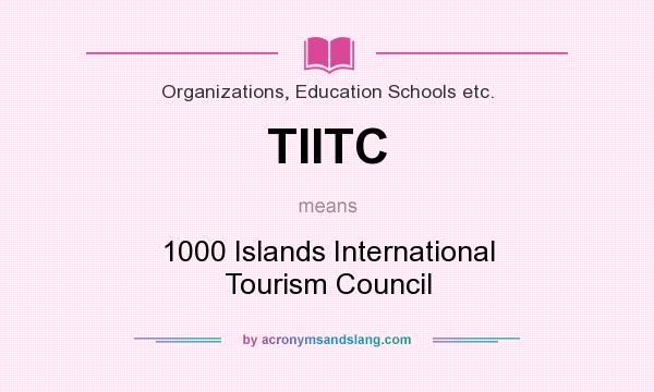 What does TIITC mean? It stands for 1000 Islands International Tourism Council