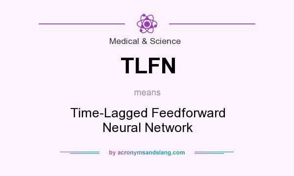 What does TLFN mean? It stands for Time-Lagged Feedforward Neural Network