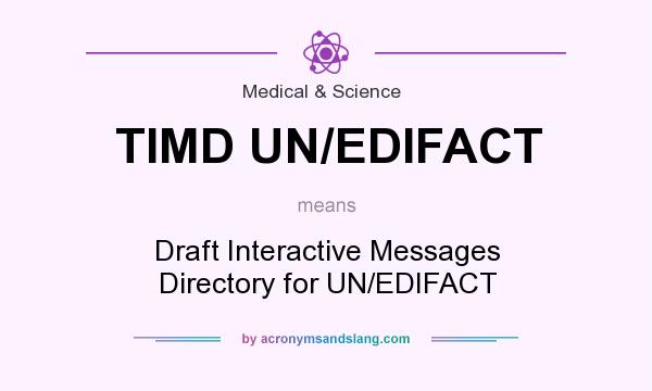 What does TIMD UN/EDIFACT mean? It stands for Draft Interactive Messages Directory for UN/EDIFACT