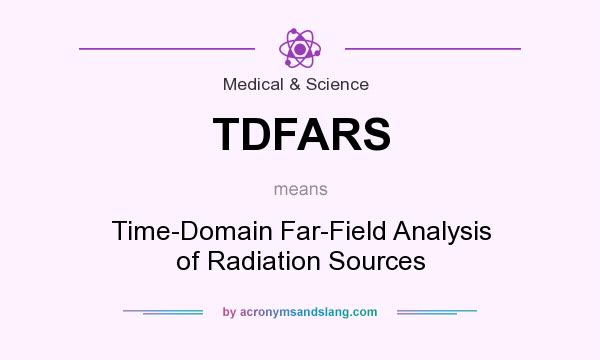 What does TDFARS mean? It stands for Time-Domain Far-Field Analysis of Radiation Sources