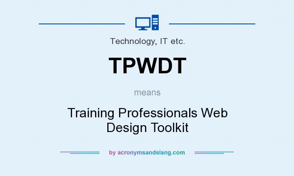 What does TPWDT mean? It stands for Training Professionals Web Design Toolkit