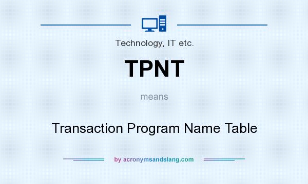 What does TPNT mean? It stands for Transaction Program Name Table