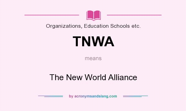What does TNWA mean? It stands for The New World Alliance