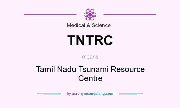 What does TNTRC mean? It stands for Tamil Nadu Tsunami Resource Centre