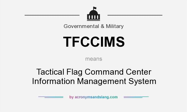 What does TFCCIMS mean? It stands for Tactical Flag Command Center Information Management System