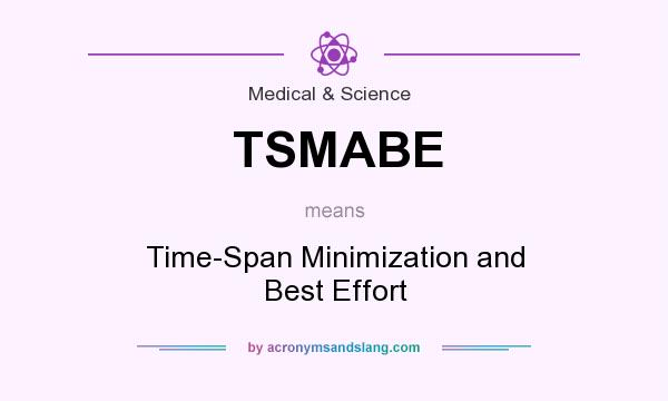 What does TSMABE mean? It stands for Time-Span Minimization and Best Effort