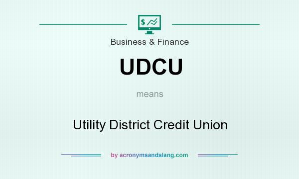 What does UDCU mean? It stands for Utility District Credit Union