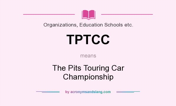 What does TPTCC mean? It stands for The Pits Touring Car Championship