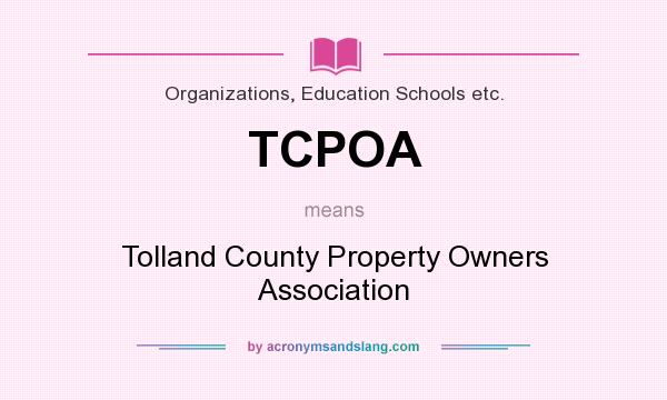 What does TCPOA mean? It stands for Tolland County Property Owners Association