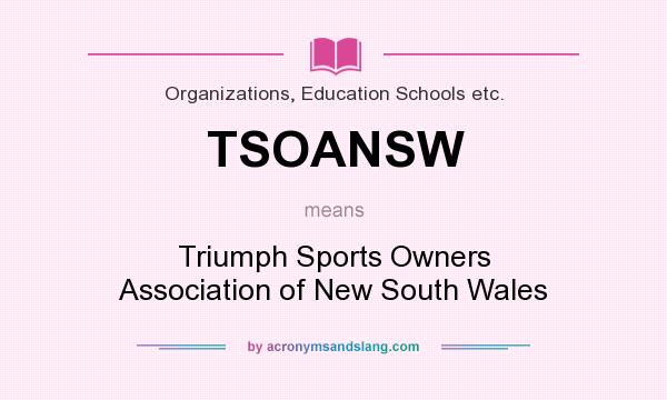 What does TSOANSW mean? It stands for Triumph Sports Owners Association of New South Wales