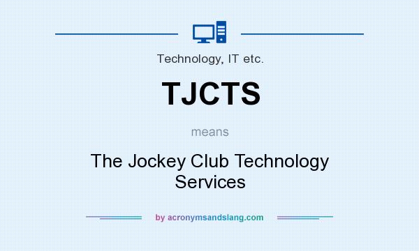What does TJCTS mean? It stands for The Jockey Club Technology Services