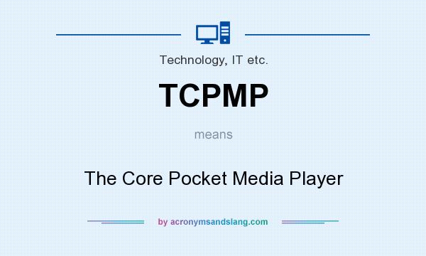 What does TCPMP mean? It stands for The Core Pocket Media Player