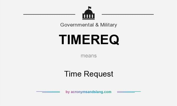 What does TIMEREQ mean? It stands for Time Request