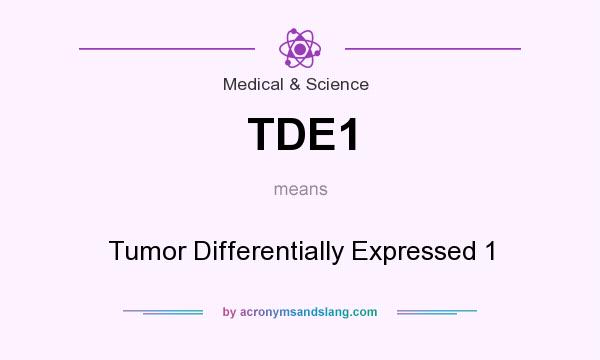 What does TDE1 mean? It stands for Tumor Differentially Expressed 1