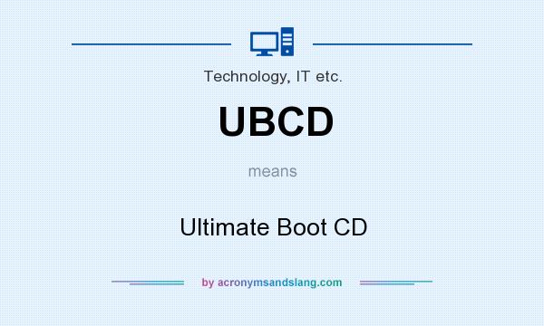 What does UBCD mean? It stands for Ultimate Boot CD