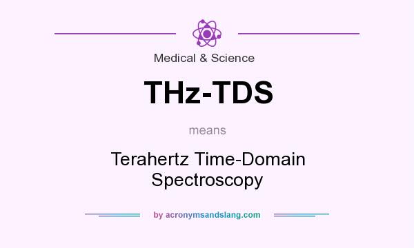 What does THz-TDS mean? It stands for Terahertz Time-Domain Spectroscopy