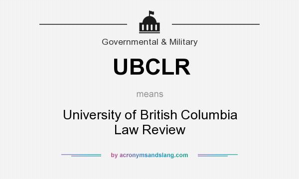 What does UBCLR mean? It stands for University of British Columbia Law Review