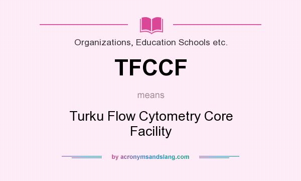 What does TFCCF mean? It stands for Turku Flow Cytometry Core Facility