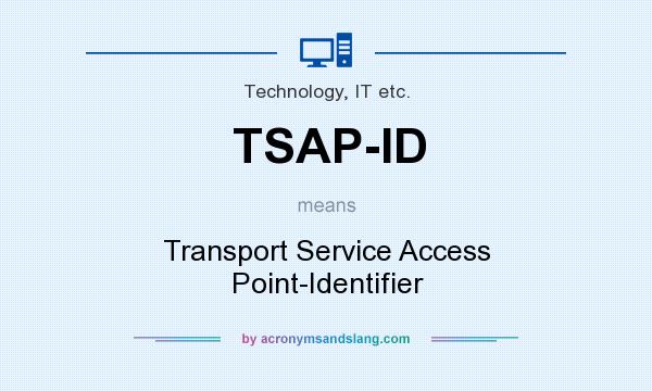What does TSAP-ID mean? It stands for Transport Service Access Point-Identifier