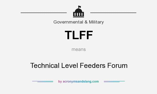 What does TLFF mean? It stands for Technical Level Feeders Forum