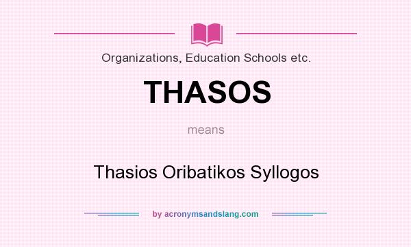What does THASOS mean? It stands for Thasios Oribatikos Syllogos