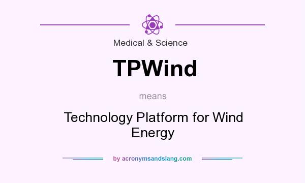 What does TPWind mean? It stands for Technology Platform for Wind Energy