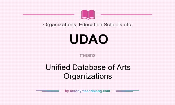 What does UDAO mean? It stands for Unified Database of Arts Organizations