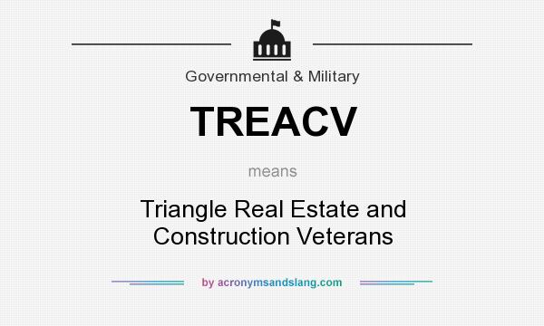 What does TREACV mean? It stands for Triangle Real Estate and Construction Veterans