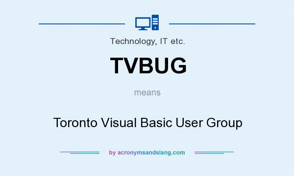 What does TVBUG mean? It stands for Toronto Visual Basic User Group