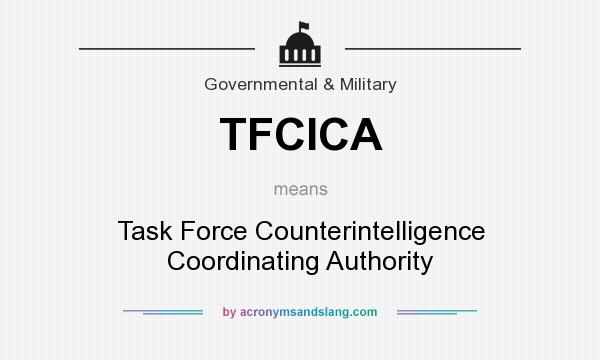 What does TFCICA mean? It stands for Task Force Counterintelligence Coordinating Authority