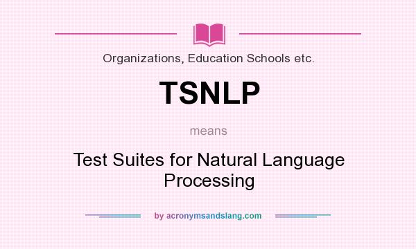 What does TSNLP mean? It stands for Test Suites for Natural Language Processing