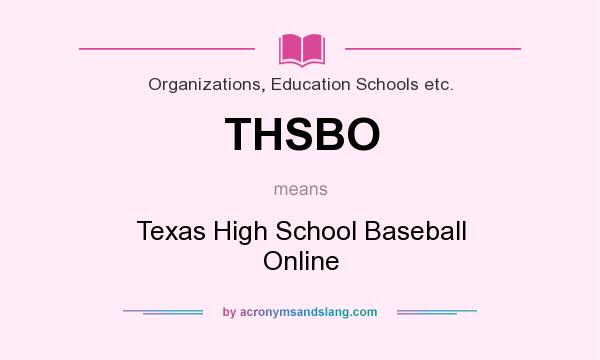 What does THSBO mean? It stands for Texas High School Baseball Online