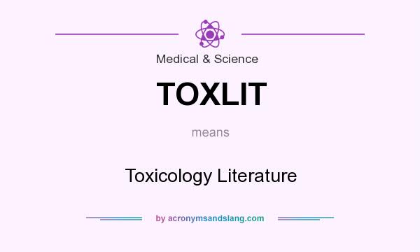 What does TOXLIT mean? It stands for Toxicology Literature