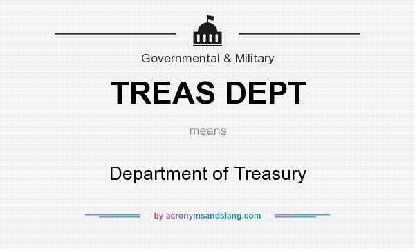 What does TREAS DEPT mean? It stands for Department of Treasury