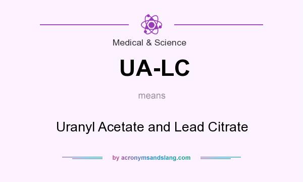 What does UA-LC mean? It stands for Uranyl Acetate and Lead Citrate