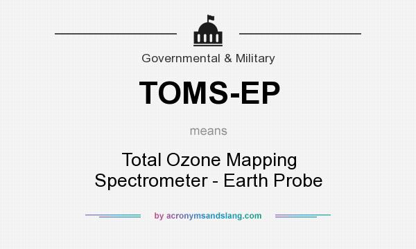 What does TOMS-EP mean? It stands for Total Ozone Mapping Spectrometer - Earth Probe