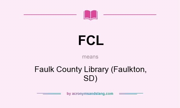 What does FCL mean? It stands for Faulk County Library (Faulkton, SD)