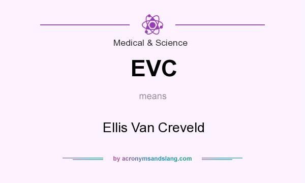 What does EVC mean? It stands for Ellis Van Creveld