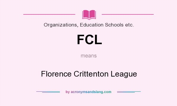 What does FCL mean? It stands for Florence Crittenton League