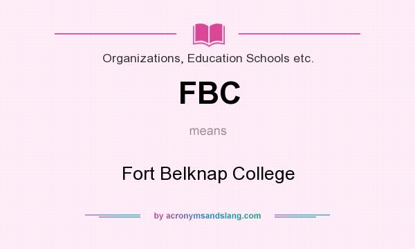 What does FBC mean? It stands for Fort Belknap College