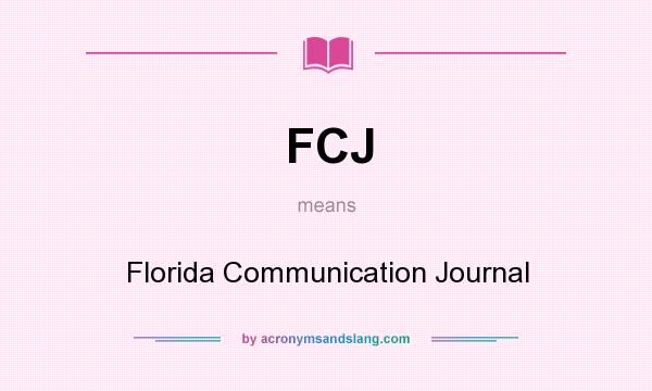 What does FCJ mean? It stands for Florida Communication Journal