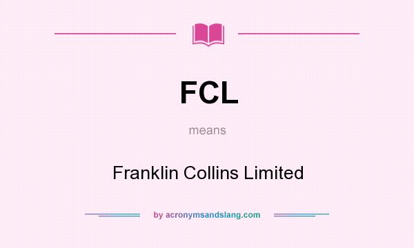 What does FCL mean? It stands for Franklin Collins Limited