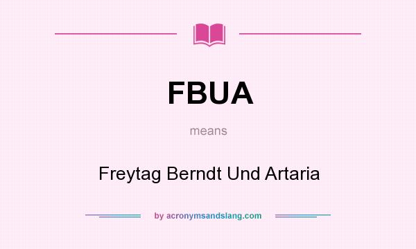 What does FBUA mean? It stands for Freytag Berndt Und Artaria