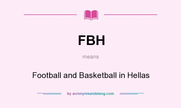 What does FBH mean? It stands for Football and Basketball in Hellas
