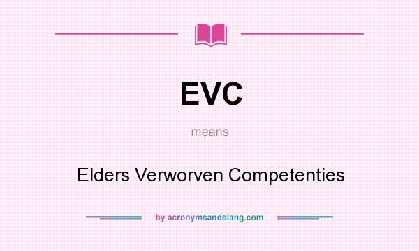 What does EVC mean? It stands for Elders Verworven Competenties