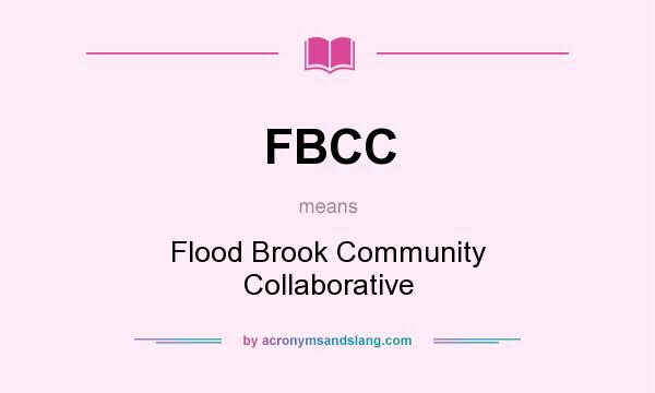 What does FBCC mean? It stands for Flood Brook Community Collaborative