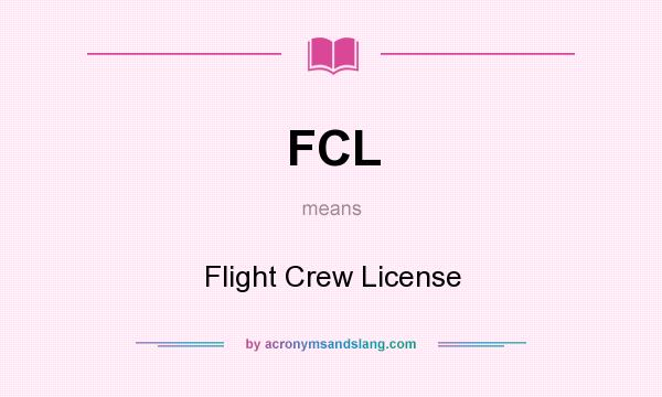 What does FCL mean? It stands for Flight Crew License